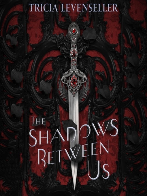Title details for The Shadows Between Us by Tricia Levenseller - Available